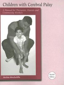 Children With Cerebral Palsy: A Manual for Therapists, Parents and Community Workers