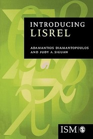 Introducing LISREL: A Guide for the Uninitiated