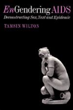 EnGendering AIDS: Deconstructing Sex, Text and Epidemic