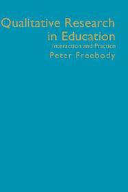 Qualitative Research in Education: Interaction and Practice