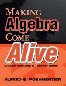 Making Algebra Come Alive: Student Activities and Teacher Notes Making Algebra Come Alive: Student Activities and Teacher Notes