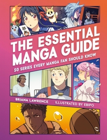 The Essential Manga Guide: 50 Series Every Manga Fan Should Know The Essential Manga Guide: 50 Series Every Manga Fan Should Know