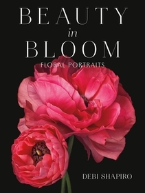 Beauty in Bloom: Floral Portraits Beauty in Bloom: Floral Portraits