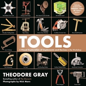 Tools: A Visual Exploration of Implements and Devices in the Workshop Tools: A Visual Exploration of Implements and Devices in the Workshop