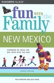 Fun with the Family New Mexico: Hundreds of Ideas for Day Trips with the Kids