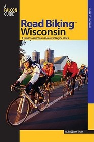 Road Biking? Wisconsin: A Guide To Wisconsin's Greatest Bicycle Rides