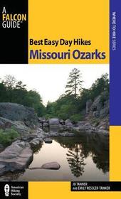 Best Easy Day Hikes Missouri Ozarks: Missouri Ozarks Best Easy Day Hikes Missouri Ozarks: Missouri Ozarks