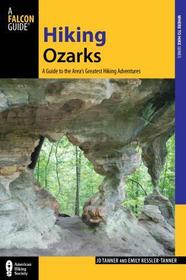 Hiking Ozarks: A Guide To The Area's Greatest Hiking Adventures Hiking Ozarks: A Guide To The Area's Greatest Hiking Adventures