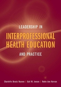Leadership in Interprofessional Health Education and Practice