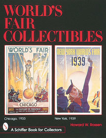 World's Fair Collectibles: Chicago, 1933 and New York, 1939 World's Fair Collectibles: Chicago, 1933 and New York, 1939