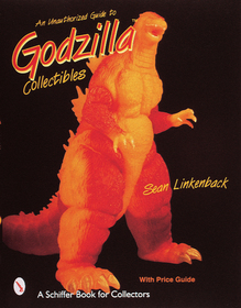 An Unauthorized Guide to Godzilla? Collectibles An Unauthorized Guide to Godzilla? Collectibles