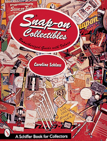 Snap-on? Collectibles: Unauthorized Guide with Prices Snap-on? Collectibles: Unauthorized Guide with Prices