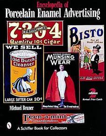 Encyclopedia of Porcelain Enamel Advertising: With Price Guide