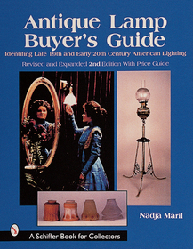 Antique Lamp Buyer's Guide: Identifying Late 19th and Early 20th Century American Lighting