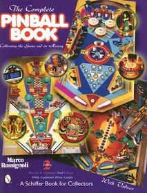 The Complete Pinball Book: Collecting the Game & Its History