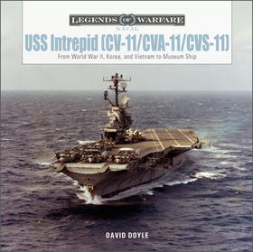 USS Intrepid (CV-11/CVA-11/CVS-11): From World War II, Korea, and Vietnam to Museum Ship