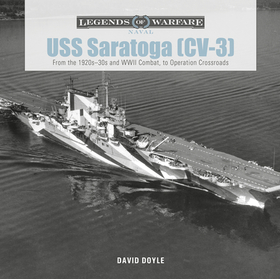 USS Saratoga (CV-3): From the 1920s?30s and WWII Combat to Operation Crossroads