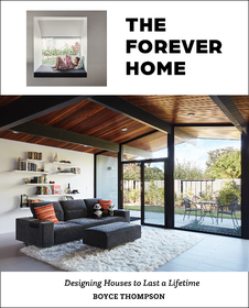 The Forever Home: Designing Houses to Last a Lifetime The Forever Home: Designing Houses to Last a Lifetime