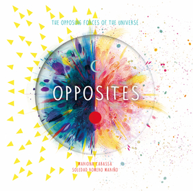 Opposites: The Opposing Forces of the Universe Opposites: The Opposing Forces of the Universe