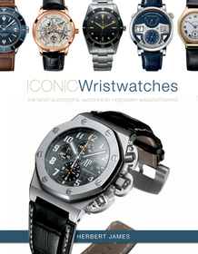 Iconic Wristwatches: The Most-Successful Watches by Legendary Manufacturers Iconic Wristwatches: The Most-Successful Watches by Legendary Manufacturers
