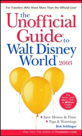 The Unofficial Guide? to Walt Disney World? 2003 