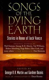 Songs of the Dying Earth: Stories in Honor of Jack Vance