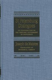 St Petersburg Dialogues – Or Conversations on the Temporal Government of Providence: Or Conversations on the Temporal Government of Providence