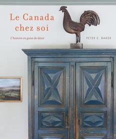 Le Canada chez soi: l?histoire en guise de décor