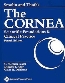 Smolin and Thoft's The Cornea: Scientific Foundations and Clinical Practice