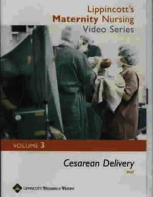 Lippincott's Maternity Nursing Video Series: Cesarean Delivery: Volume 3
