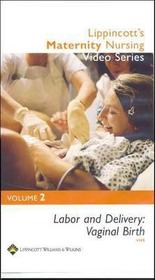 Lippincott's Maternity Nursing Video Series: Labor and Delivery: Volume 2