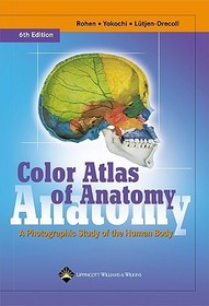 Color Atlas of Anatomy: A Photographic Study of the Human Body