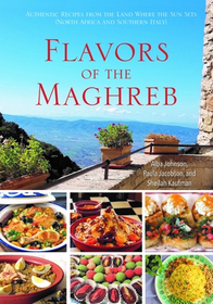 Flavors of the Maghreb & Southern Italy: Recipes from the Land of the Setting Sun Flavors of the Maghreb & Southern Italy: Recipes from the Land of the Setting Sun
