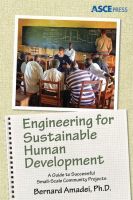 Engineering for Sustainable Human Development ? A Guide to Successful Small?Scale Community Development: A Guide to Successful Small-Scale Community Development Engineering for Sustainable Human Development ? A Guide to Successful Small?Scale Community Development: A Guide to Successful Small-Scale Community Development