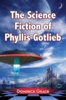 The Science Fiction of Phyllis Gotlieb: A Critical Reading