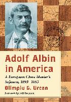 Adolf Albin in America: A European Chess Master's Sojourn, 1893-1895