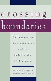 Crossing Boundaries ? Collaboration, Coordination,  and the Redefinition of Resources: Collaboration, Coordination, and the Redefinition of Resources