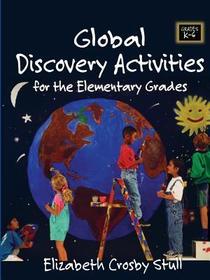 Global Discovery Activities for the Elementary Grades: For the Elementary Grades