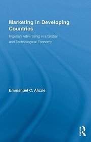Marketing in Developing Countries: Nigerian Advertising in a Global and Technological Economy