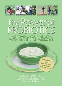The Power of Probiotics: Improving Your Health with Beneficial Microbes