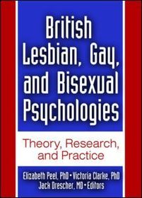 British Lesbian, Gay, and Bisexual Psychologies: Theory, Research, and Practice
