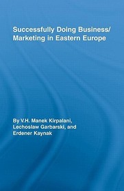 Successfully Doing Business/Marketing In Eastern Europe