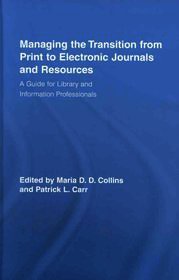 Managing the Transition from Print to Electronic Journals and Resources: A Guide for Library and Information Professionals