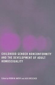 Childhood Gender Nonconformity and the Development of Adult Homosexuality