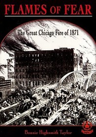 Flames of Fear: The Great Chicago Fire of 1871 Flames of Fear: The Great Chicago Fire of 1871