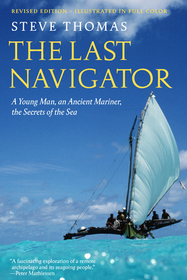 The Last Navigator: Revised Edition The Last Navigator: Revised Edition