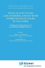 Wolf-Rayet Stars and Interrelations with other Massive Stars in Galaxies: Proceedings of the 143RD Symposium of the International Astronomical Union, Held in Sanur, Bali, Indonesia, June 18–22, 1990