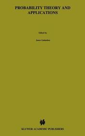 Probability Theory and Applications: Essays to the Memory of József Mogyoródi Probability Theory and Applications: Essays to the Memory of József Mogyoródi