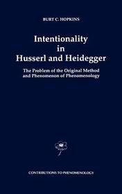 Intentionality in Husserl and Heidegger: The Problem of the Original Method and Phenomenon of Phenomenology