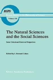 The Natural Sciences and the Social Sciences: Some Critical and Historical Perspectives